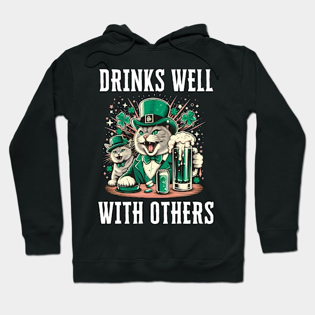 Drinks Well with others funny cat drinking St Patrick's Day Hoodie by WhatsDax